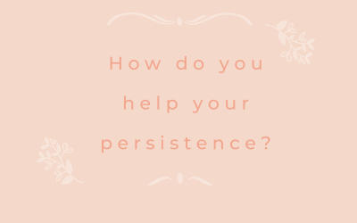 Your persistence