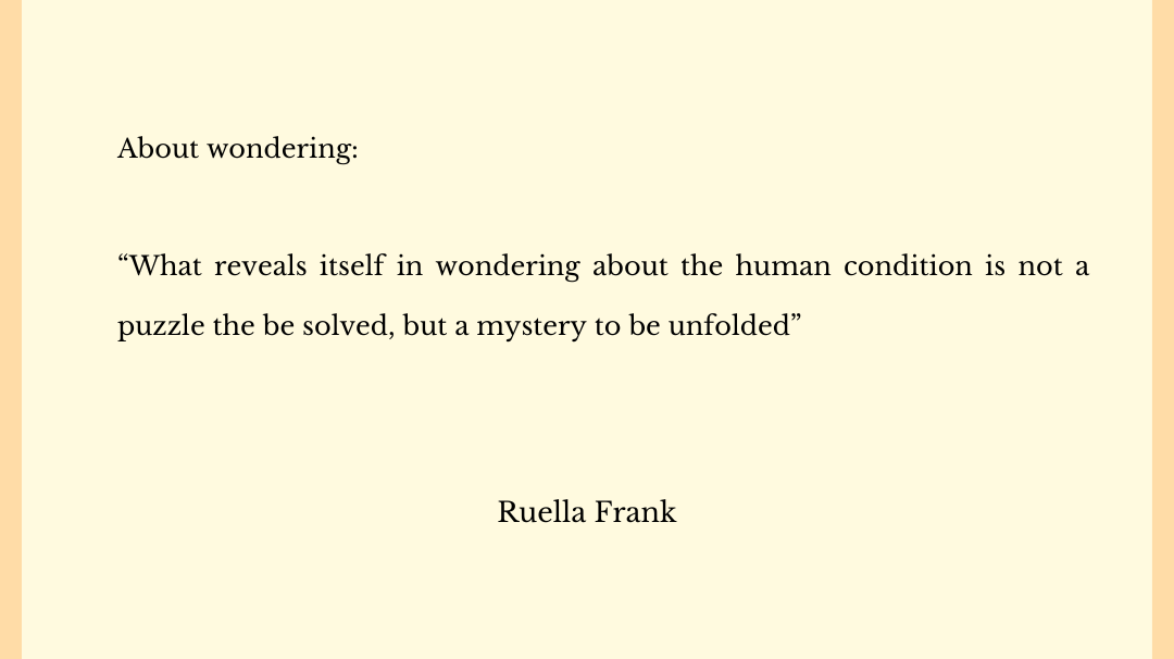 About wondering…Ruella Frank.