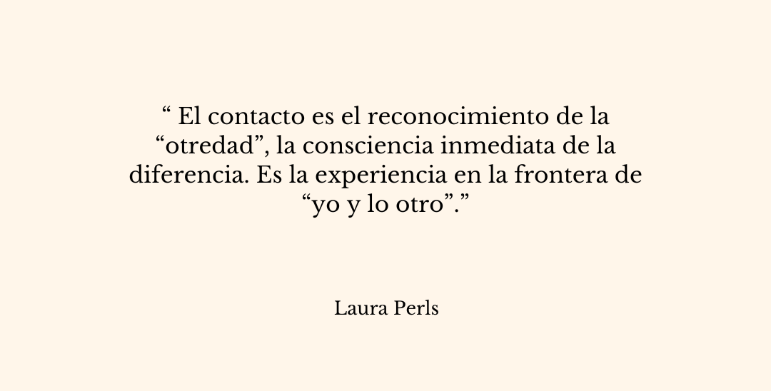 «El contacto es el reconocimiento…»