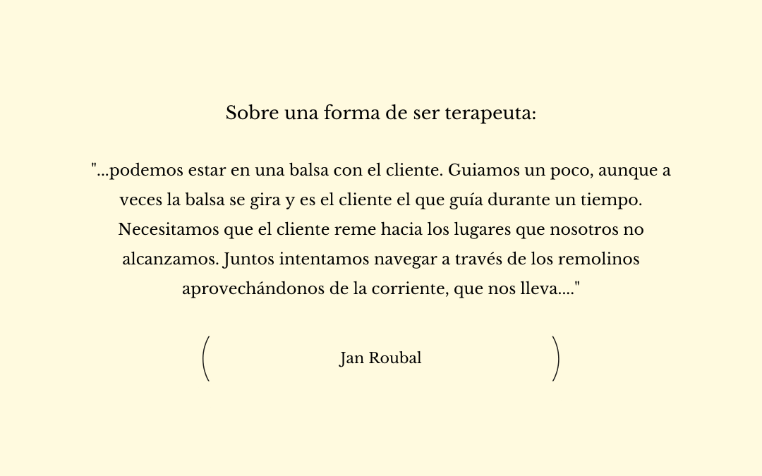 Sobre una forma de ser terapeuta…