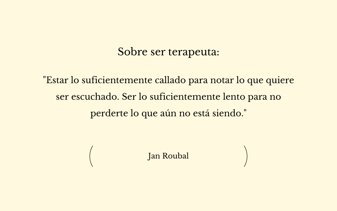 Sobre ser terapeuta…