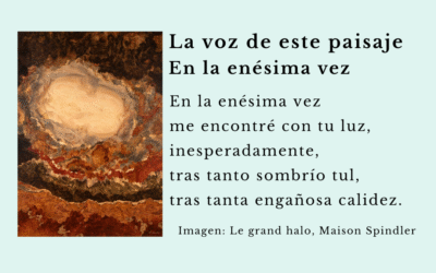 La voz de este paisaje…